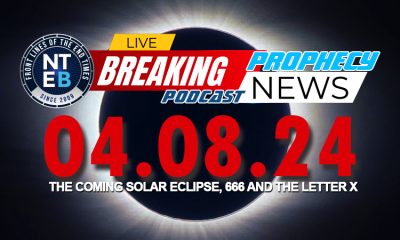 prophecy-news-podcast-total-solar-eclipse-april-8-2024-letter-x-666-antichrist