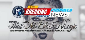 nteb-prophecy-news-podcast-world-preparing-itself-to-receive-antichrist-taylor-swift-fortnight-tortured-poets-department