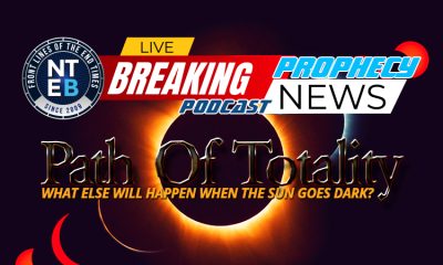 prophecy-news-podcast-path-of-totality-solar-eclipse-end-times-events-nteb