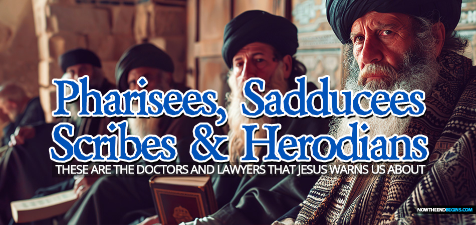 NTEB RADIO BIBLE STUDY: Understanding Just Who Were The Pharisees, Sadducees, Scribes And Herodians That Jesus Warns Us About In The Gospels
