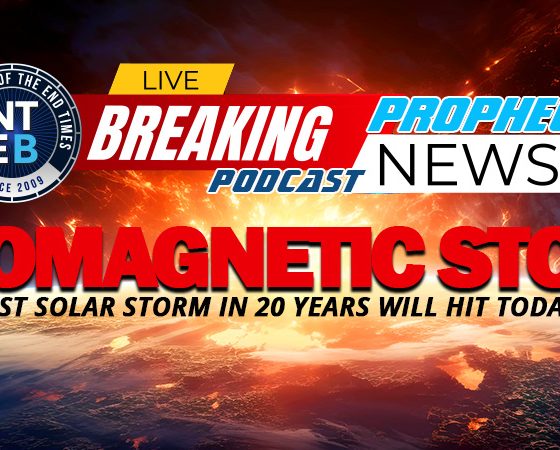 prophecy-news-podcast-worst-geomagnetic-storm-since-2005-National-Oceanic-Atmospheric-Administration-NOAA-g4-solar-warning