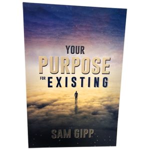 Your Purpose For Existing - Gipp