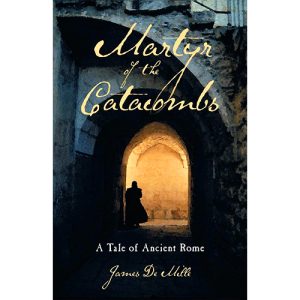 Martyr of the Catacombs: A Tale of Ancient Rome - DeMille