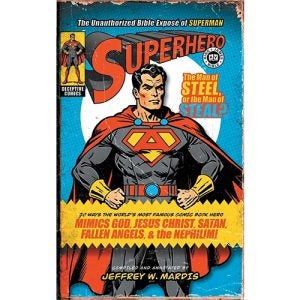 Superhero, The Unauthorized Bible Exposé of Superman - Mardis