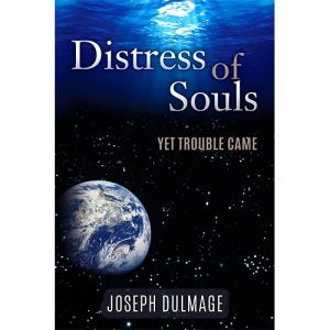 Distress of Souls: Yet Trouble Came - Dulmage