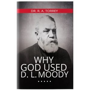 Why God Used D. L. Moody - Torrey