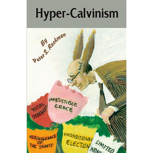 Hyper-Calvinism - Ruckman