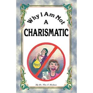 Why I Am Not a Charismatic - Ruckman