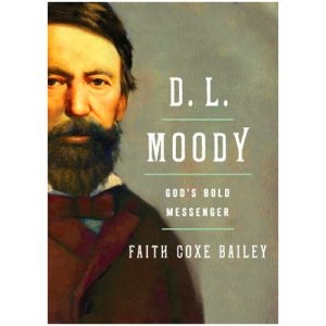 D. L. Moody - God's Bold Messenger