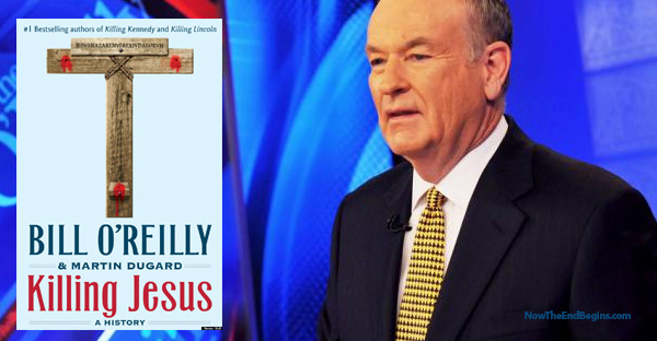 bill-oreilly-killing-jesus-bible-mocker-catholic-fox-news-antichrist-liar