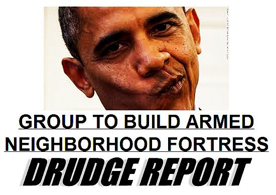 citadel-patriot-group-to-build-armed-defensible-neighborhood-fortess-against-government-tyranny-dictator-obama
